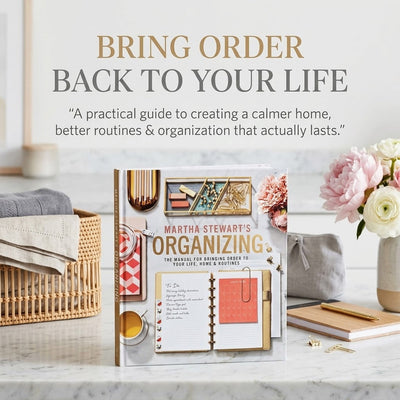Martha Stewart’s Organizing: Your Guide to a Calmer, Clutter-Free Life