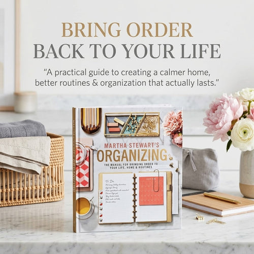 Martha Stewart’s Organizing: Your Guide to a Calmer, Clutter-Free Life